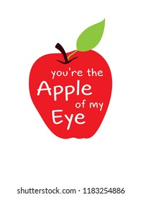 you are the apple of my eye illustration vector. loving apple wallpaper. cute apple poster.