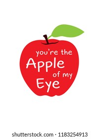 you are the apple of my eye illustration vector. loving apple wallpaper. cute apple poster.