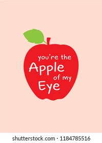you are the apple of my eye illustration vector. loving apple wallpaper. cute apple poster.