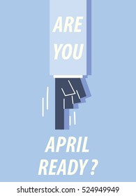 ARE YOU APRIL READY typography vector illustration