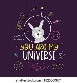 You ar my universe hand-drawn vector lettering. Decorative background with space elements and a hare. Suitable for T shirt, poster design element. 