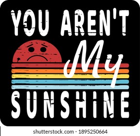 You aren't my sunshine grunge label