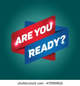 Are You Ready Images, Stock Photos & Vectors | Shutterstock