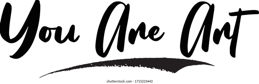 You Are Art Typography Phrase on White Background. 