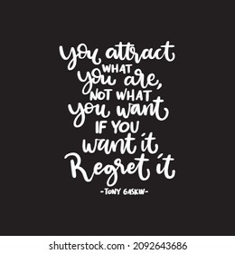 You Attrack What you Are And What You Want. Affirmation Quote. Positive Vibe Quote. handwritten Inspiration Motivational Quote. Modern Calligraphy