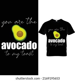 You are the avocado to my toast t shirt design svg