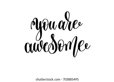 you are awesome - black and white hand lettering inscription magical dreams positive quote to poster, greeting card, t-shirt or mug design, calligraphy vector illustration 