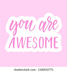 You are awesome! calligraphic sticker.
