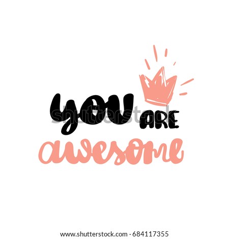 You are awesome calligraphy handwritten on a background. Hand written typography poster.