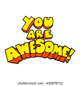 You Are Awesome Freehand Drawn Cartoon Sign