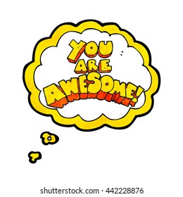 you are awesome freehand drawn thought bubble textured cartoon sign
