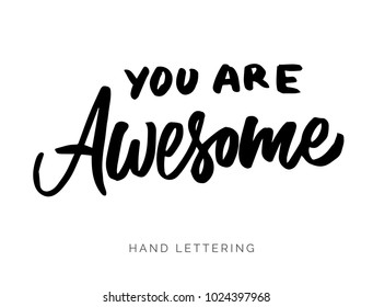 You are awesome. Hand drawn lettering and modern calligraphy. Can be used for posters, cards, textile design, home decor, banners, promotions, advertisement, etc.