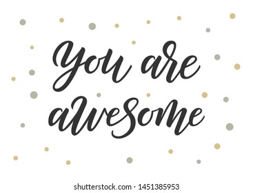 You are awesome hand drawn lettering. Template for logo, banner, poster, flyer, greeting card, web design, print design. Vector illustration.