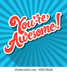 You Are Awesome Hand Drawn Lettering Design Vector Illustration On Background With Stripes. Motivation Quote. Perfect For Advertising, Poster Or Greeting Card