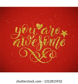 You are awesome hand written lettering. Golden inspirational quote. Vector illustration