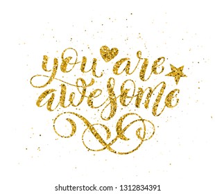 You are awesome hand written lettering. Golden inspirational quote. Vector illustration