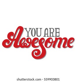 you are awesome, handwritten text vector illustration lettering