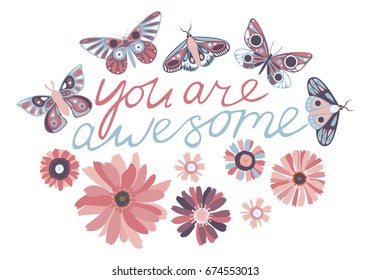 You are awesome. The inscription with butterflies and flowers in pink shades