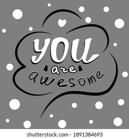 You are awesome lettering hand drawn font black and white illustration celebration card motivation phrase