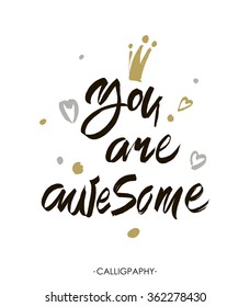 You are awesome. Modern brush calligraphy. Vector. Handwritten ink lettering. Hand drawn design elements.