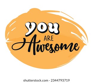 you are awesome slogan, cute vector illustration for fashion, card, cover, sticker designs