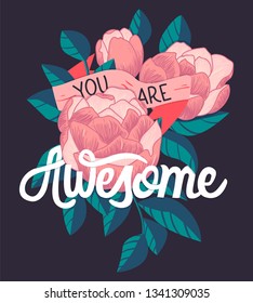 You are awesome slogan with flower illustration. Eps 10.