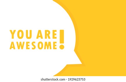 You are awesome speech bubble banner. Can be used for business, marketing and advertising. Vector EPS 10. Isolated on white background