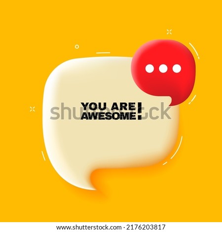 You are awesome. Speech bubble with You are awesome text. 3d illustration. Pop art style. Vector line icon for Business and Advertising.