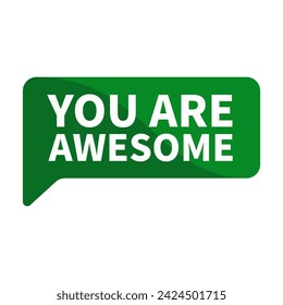 You Are Awesome Text In Green Rectangle Shape For Appreciation Support Information Announcement Business Marketing Social Media
