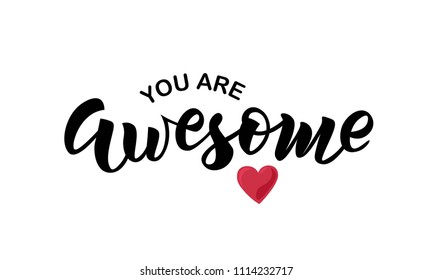 You Are Awesome Text With Heart. Hand Lettering Typography For T-shirt Design, Birthday Party, Greeting Card, Party Invitation, Logo, Badge, Patch, Icon, Banner Template. Vector Illustration. 