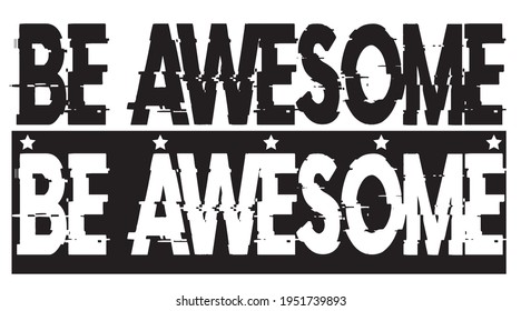 You are awesome text .  typography slogan print for t-shirt design, birthday party, greeting card, party invitation, logo, badge, patch, icon, banner template. Vector illustration.