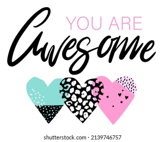 YOU ARE AWESOME T-shirts. Hand lettering. Colorful creative design for girls. Girlish print. Cool  illustration for teen girl