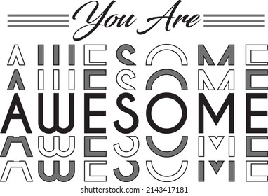 You are awesome typography, print design