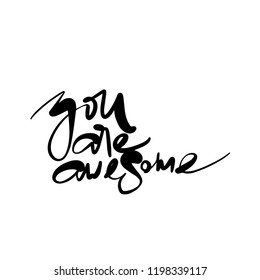 You Are Awesome vector inscription. Modern callygraphy.