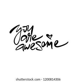 You Are Awesome vector inscription. Modern callygraphy.