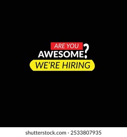Are you Awesome we,re Hiring . eps 