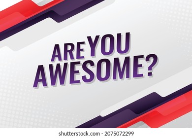 are you awesome word concept vector illustration with lines and 3d style, landing page, template, ui, web, mobile app, poster, banner, flyer, background, gift card, coupon, label, wallpaper