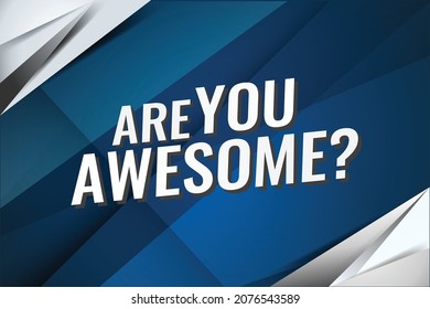 are you awesome word concept vector illustration with blue lines and 3d style, landing page, template, ui, web, mobile app, poster, banner, flyer, background, gift card, coupon, label, wallpaper