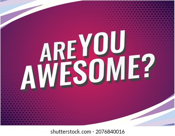 are you awesome word concept vector illustration with lines and 3d style, landing page, template, ui, web, mobile app, poster, banner, flyer, background, gift card, coupon, label, wallpaper