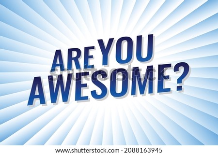are you awesome word concept vector illustration with blue lines and 3d style, landing page, template, ui, web, mobile app, poster, banner, flyer, background, gift card, coupon, label, wallpaper