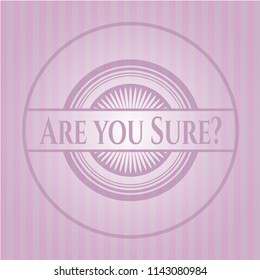 Are you Sure? badge with pink background