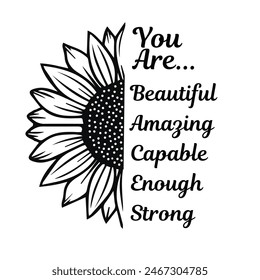 you are beautiful, amazing, capable, enough, strong, inspirational design quote, motivational quotes, typography illustration lettering quotes