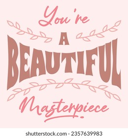 You Are Beautiful. Boho quote positive affirmations. Lettering typography motivational quote poster design.