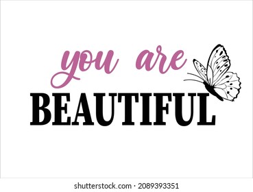 you are beautiful butterflies and daisies positive quote flower design margarita 
mariposa
stationery,mug,t shirt,phone case fashion slogan  style spring summer sticker and etc Tawny Orange Monarch 