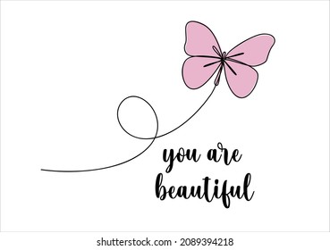 you are beautiful butterflies and daisies positive quote flower design margarita 
mariposa
stationery,mug,t shirt,phone case fashion slogan  style spring summer sticker and etc Tawny Orange Monarch Bu