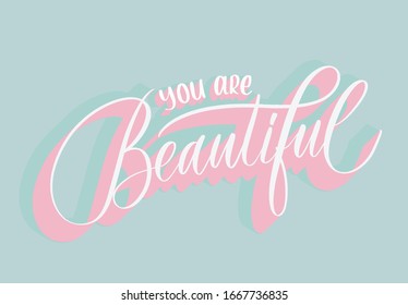 You are beautiful  - calligrahy inscription fot t-shirt, design and other.