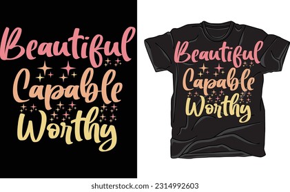You Are Beautiful Capable Worthy, Inspirational , Sublimation Designs Download, eps Files, Inspiration