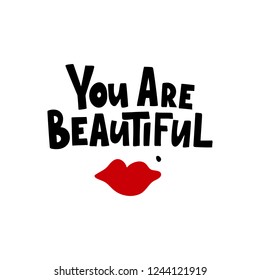 You are beautiful card. Hand drawn lettering with red lips. Vector illustration isolated on white background