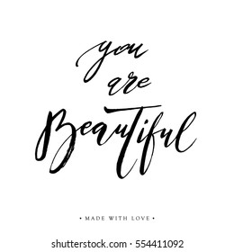 You are beautiful card. Hand drawn lettering background. Ink illustration. Modern brush calligraphy. Isolated on white background. Compliment for women. Vector illustration stock vector.