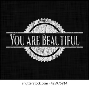 You are Beautiful chalk emblem written on a blackboard